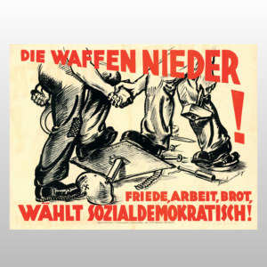 Die Waffen nieder. Historisches Plakat der Sozialdemokratie für freieden