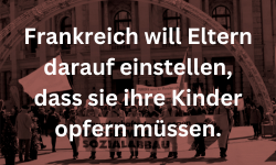 Frankreich will Eltern darauf einstellen, dass sie ihre Kinder opfern müssen.