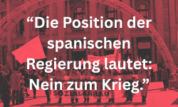 "Die Position der spanischen Regierung lautet: Nein zum Krieg."