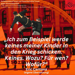 „Ich zum Beispiel werde keines meiner Kinder in den Krieg schicken. Keines. Wozu? Für wen? Wofür?“ Eric Cantona (eigene Übersetzung)