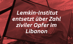 Lemkin-Institut entsetzt über Zahl ziviler Opfer im Libanon