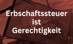 Erbschaftssteuer ist Gerechtigkeit