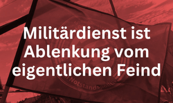 Militärdienst ist Ablenkung vom eigentlichen Feind
